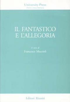 Libro Il fantastico e l'allegoria 