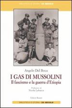 I gas di Mussolini. Il fascismo e la guerra d'Etiopia
