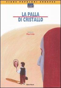 La palla di cristallo. Ediz. illustrata - copertina