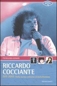 Riccardo Cocciante 1971-2007. Dalla forma-canzone al melodramma - Pierguido Asinari - copertina