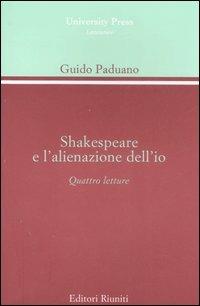 Shakespeare e l'alienazione dell'io. Quattro lezioni - Guido Paduano - copertina