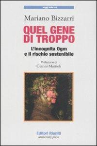 Quel gene di troppo. L'incognita Ogm e il rischio sostenibile - Mariano Bizzarri - copertina