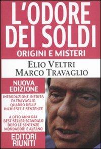 L' odore dei soldi. Origini e misteri - Elio Veltri,Marco Travaglio - copertina