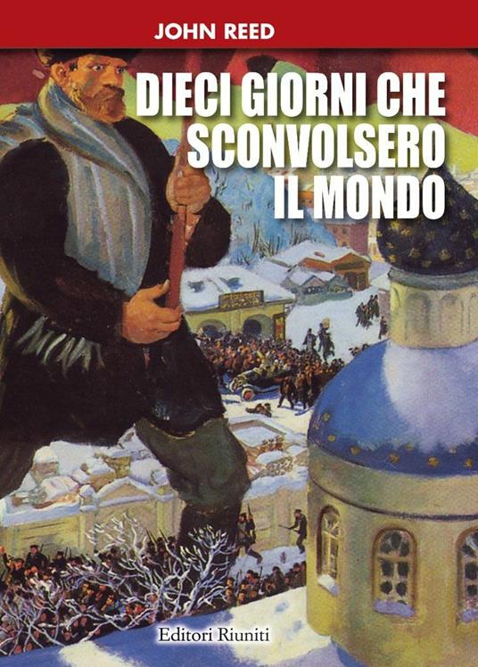 I dieci giorni che sconvolsero il mondo - John Reed - copertina