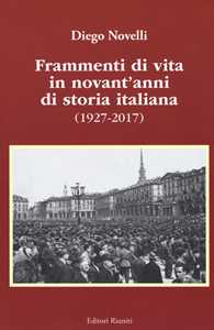 Libro Frammenti di vita in novant'anni di storia italiana (1927-2017) Diego Novelli