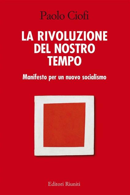 La rivoluzione del nostro tempo - Paolo Ciofi - copertina
