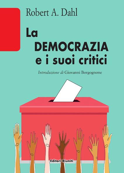 La democrazia e i suoi critici - Robert A. Dahl - copertina