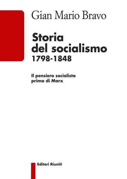 Storia del socialismo 1798-1848. Il pensiero socialista prima di Marx - G. Mario Bravo - ebook