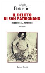 Il delitto di San Patrignano. Il caso Russo/Maranzano. Nuova ediz.