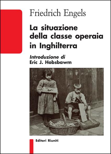 La situazione della classe operaia in Inghilterra - Friedrich Engels - copertina