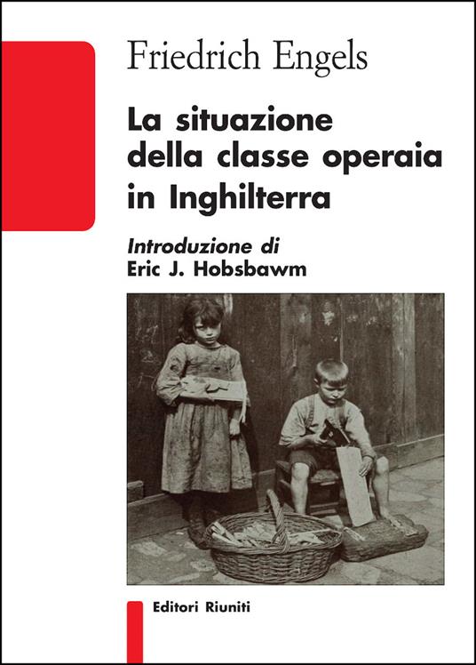 La situazione della classe operaia in Inghilterra - Friedrich Engels - copertina