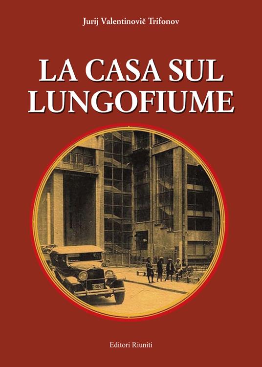 La casa sul lungofiume - Jurij Trifonov - copertina
