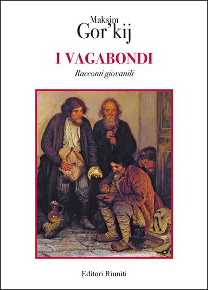 I vagabondi. Racconti giovanili - Maksim Gorkij - copertina