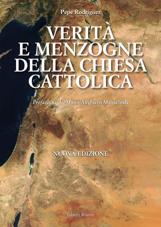 Verità e menzogna della Chiesa cattolica. Come è stata manipolata la Bibbia - Pepe Rodríguez - copertina