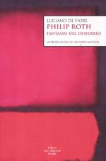  Philip Roth. Fantasmi del desiderio