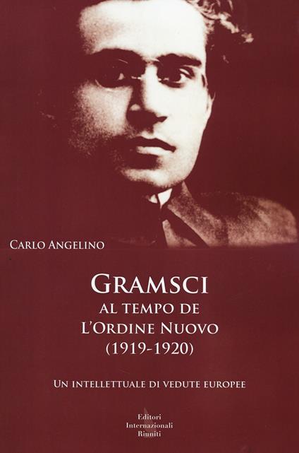 Gramsci al tempo dell'Ordine Nuovo -  Carlo Angelino - copertina