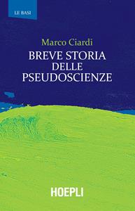Libro Breve storia delle pseudoscienze Marco Ciardi
