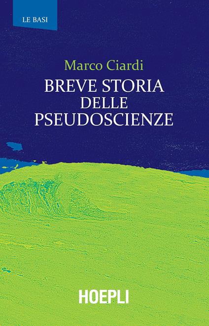 Breve storia delle pseudoscienze - Marco Ciardi - copertina