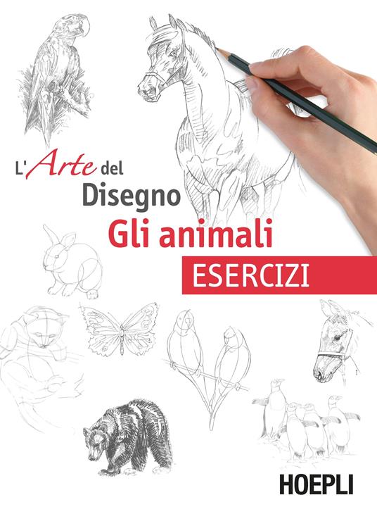 Gli animali. L'arte del disegno. Esercizi - copertina