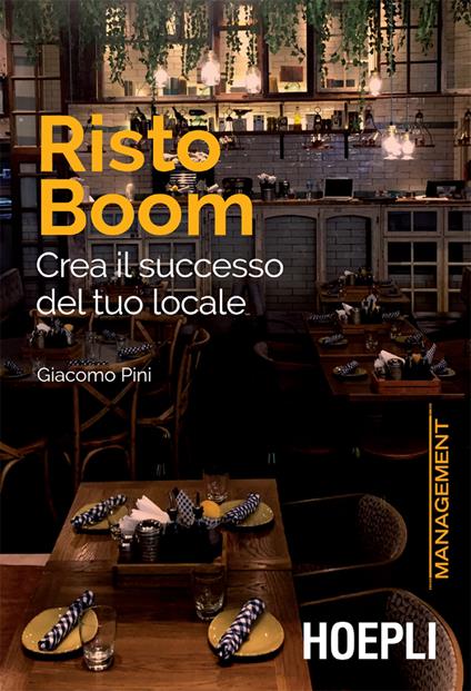 Risto Boom. Crea il successo del tuo locale - Giacomo Pini - ebook