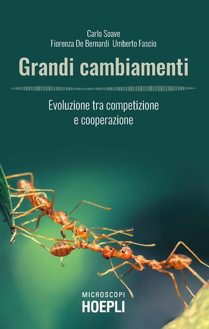 Grandi cambiamenti. Evoluzione tra competizione e cooperazione - Carlo Soave,Fiorenza De Bernardi,Umberto Fascio - copertina