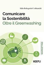 Comunicare la sostenibilità. Oltre il Greenwashing