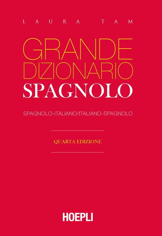 Grande dizionario Hoepli spagnolo. Spagnolo-italiano, italiano-spagnolo - Laura Tam - copertina