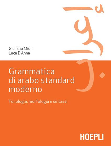 Grammatica di arabo standard moderno - Luca D'Anna,Giuliano Mion - ebook