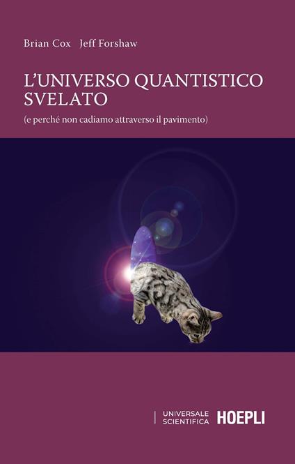 L'universo quantistico svelato (e perché non cadiamo attraverso il pavimento) - Brian Cox,Jeff Forshaw - copertina