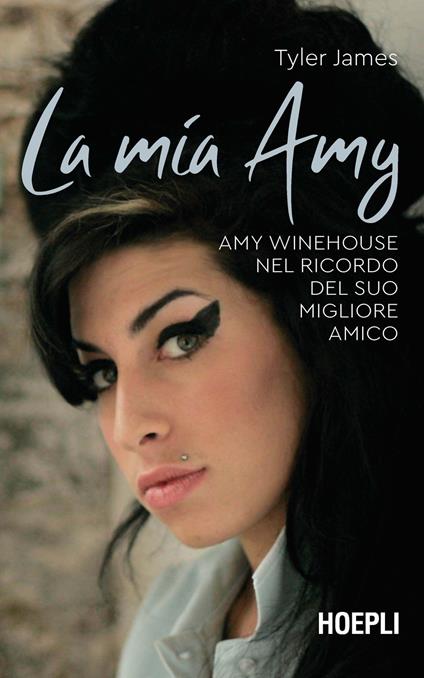 La mia Amy. Amy Winehouse nel ricordo del suo migliore amico - James Tyler - copertina