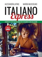 Italiano Express. Esercizi e test di italiano per stranieri con soluzioni. Livelli A1-A2