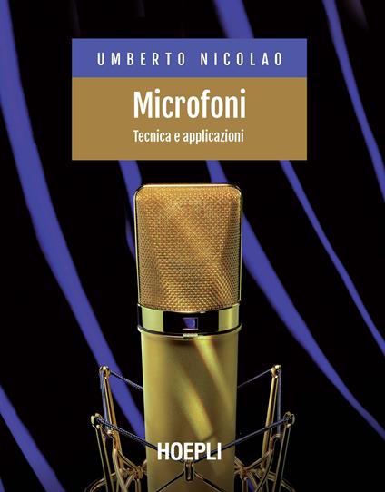 Microfoni. Tecnica e applicazioni - Umberto Nicolao - copertina