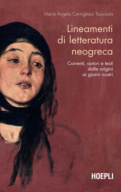 Lineamenti di letteratura neogreca. Correnti, autori e testi dalle origini ai giorni nostri - Maria Angela Cernigliaro Tsouroula - copertina