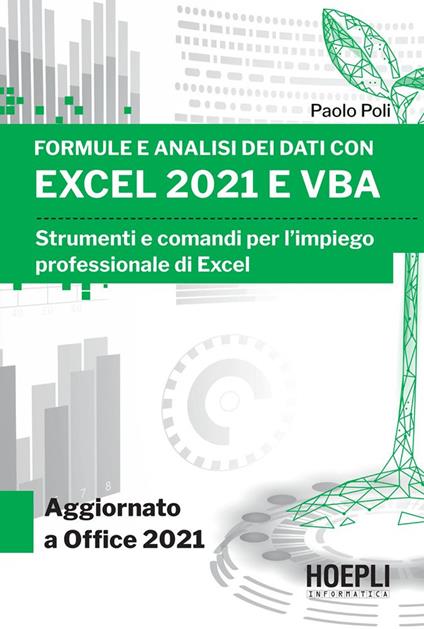 Formule e analisi dei dati con Excel 2021 e VBA. Strumenti e comandi per l'impiego professionale di Excel - Paolo Poli - ebook