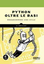 Python oltre le basi. Programmare con stile
