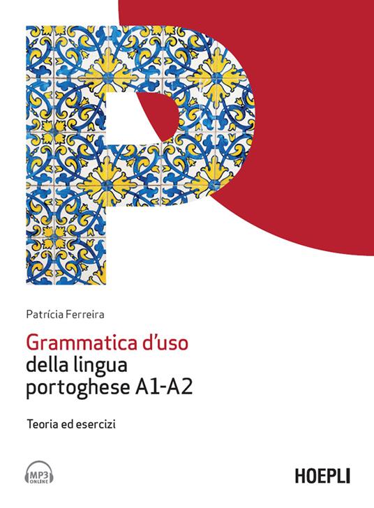 Grammatica d'uso della lingua portoghese A1-A2. Teoria ed esercizi. Con File audio per il download - Patrícia Ferreira - ebook