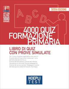 Libro Hoepli test. 4000 quiz formazione primaria. Libro di quiz con prove simulate 