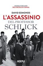 L' assassinio del professor Schlick. Ascesa e declino del Circolo di Vienna