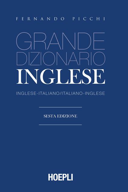 Grande dizionario di inglese. Inglese-italiano, italiano-inglese - Fernando Picchi - copertina