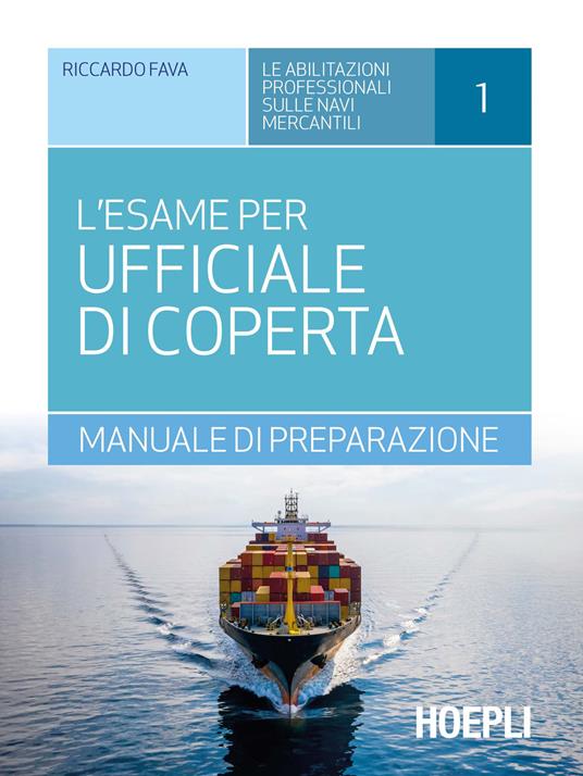 L'esame per ufficiale di coperta. Manuale di preparazione - Riccardo Fava - copertina