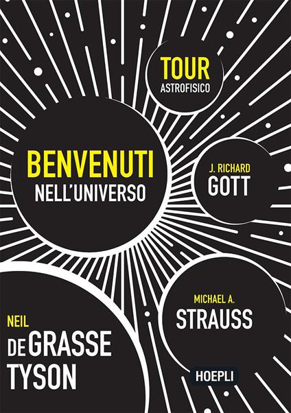 Benvenuti nell'universo. Tour astrofisico - J. Richard Gott,Michael A. Strauss,Neil deGrasse Tyson,Tullio Cannillo - ebook