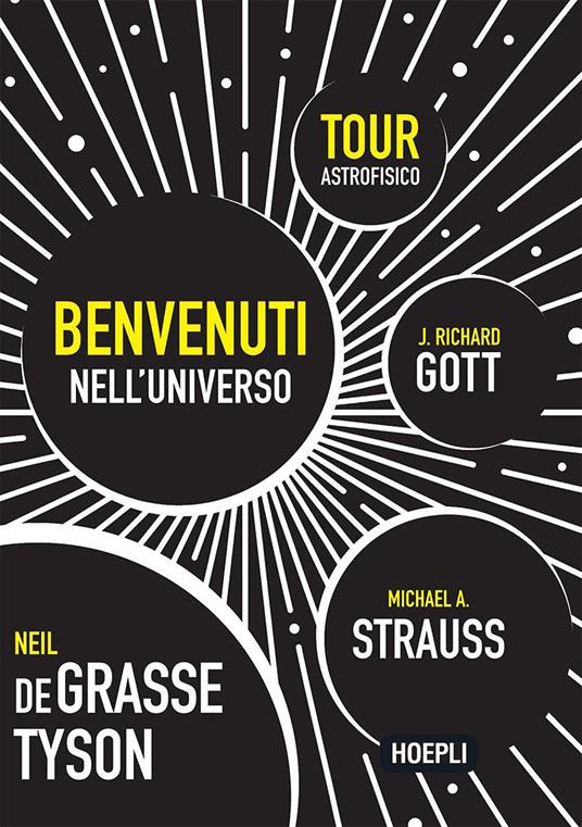 Benvenuti nell'universo. Tour astrofisico - J. Richard Gott,Michael A. Strauss,Neil deGrasse Tyson,Tullio Cannillo - ebook