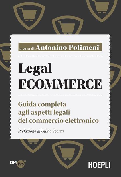 Legal ecommerce. Guida completa agli aspetti legali del commercio elettronico - Antonino Polimeni - ebook