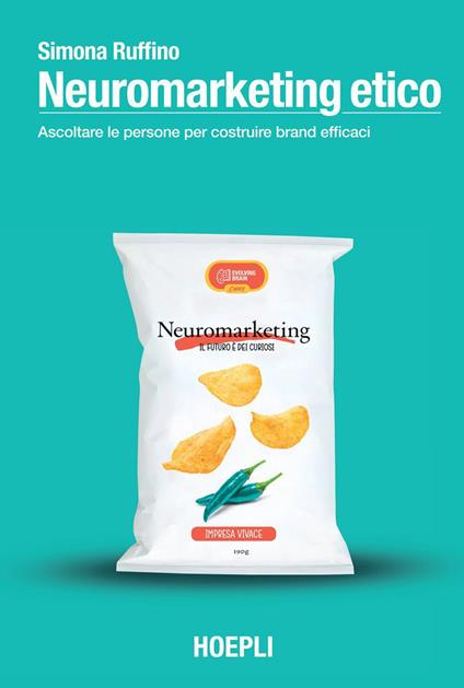 Neuromarketing etico. Ascoltare le persone per costruire brand efficaci - Simona Ruffino - ebook