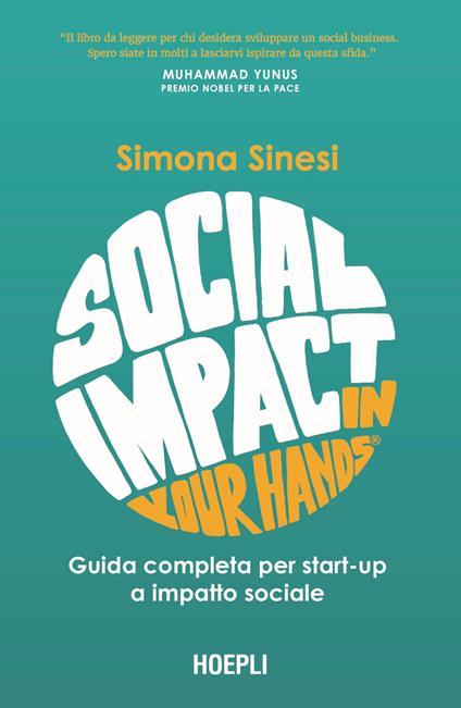 Social impact in your hands®. Guida completa per startup a impatto sociale - Simona Sinesi - copertina