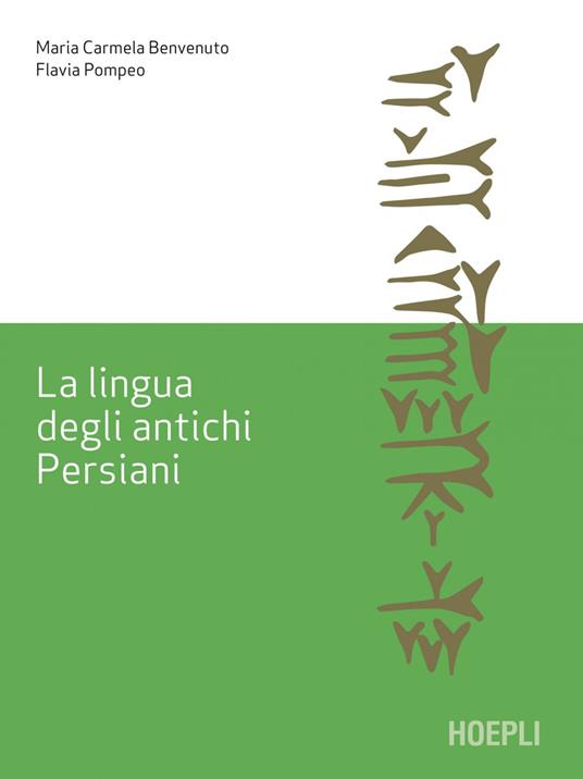 La lingua degli antichi Persiani - Maria Carmela Benvenuto,Flavia Pompeo - ebook