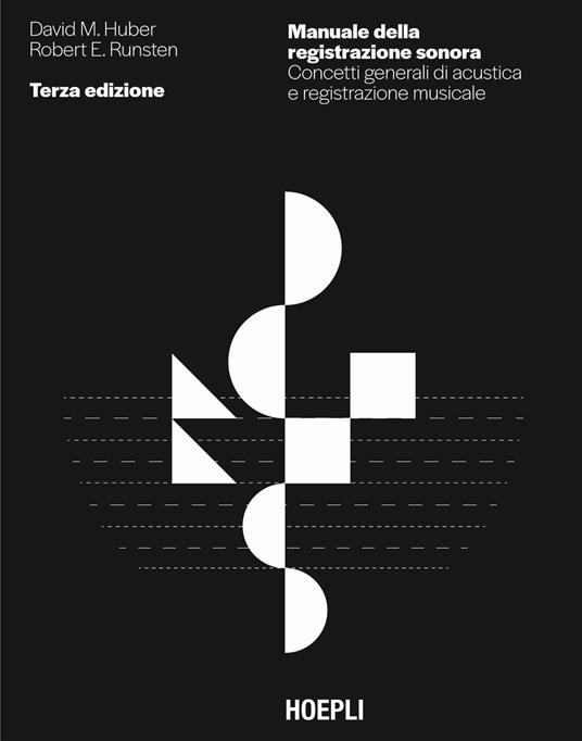 Manuale della registrazione sonora. Concetti generali di acustica e registrazione musicale - David Miles Huber,Emiliano Caballero - copertina