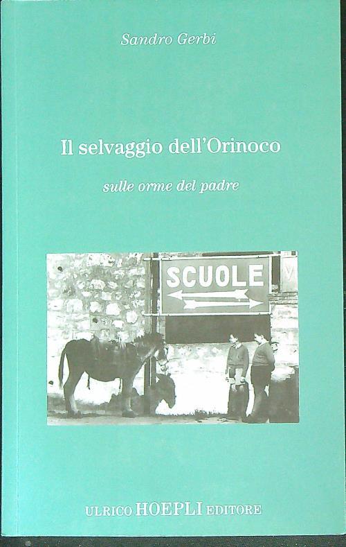 Il selvaggio dell'Orinoco. Sulle orme del padre