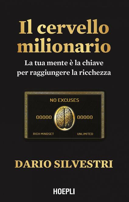 Il cervello milionario. La tua mente è la chiave per raggiungere la ricchezza - Dario Silvestri - ebook