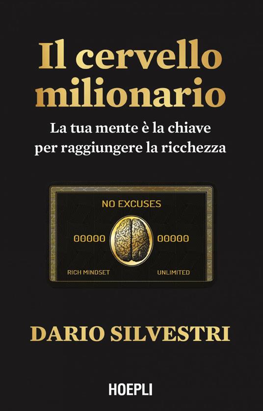 Il cervello milionario. La tua mente è la chiave per raggiungere la ricchezza - Dario Silvestri - ebook